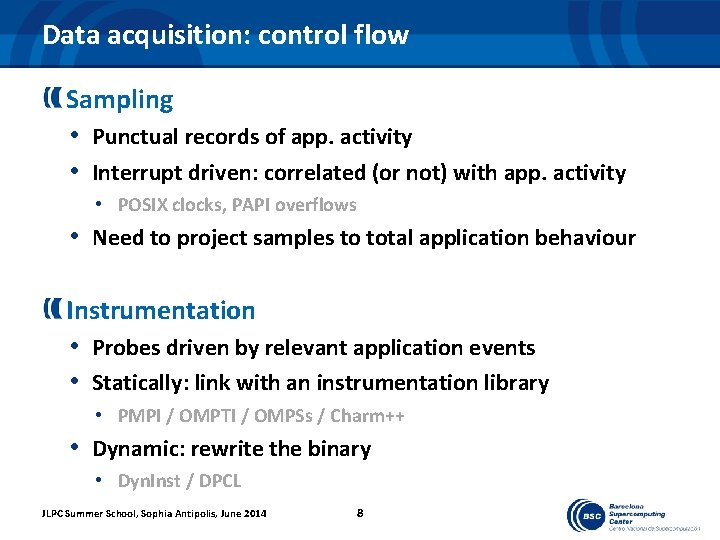 Data acquisition: control flow Sampling • Punctual records of app. activity • Interrupt driven: