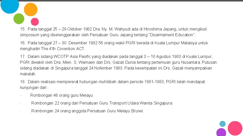 15. Pada tanggal 25 – 29 Oktober 1982 Dra. Ny. M. Wahyudi ada di