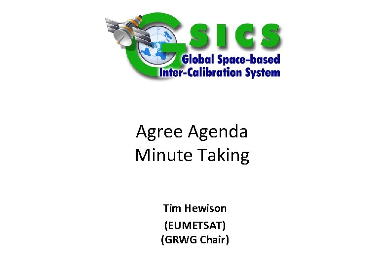 Special Issue of the IEEE TGRS on “Inter-Calibration of Satellite Instruments”: Agree Agenda Minute
