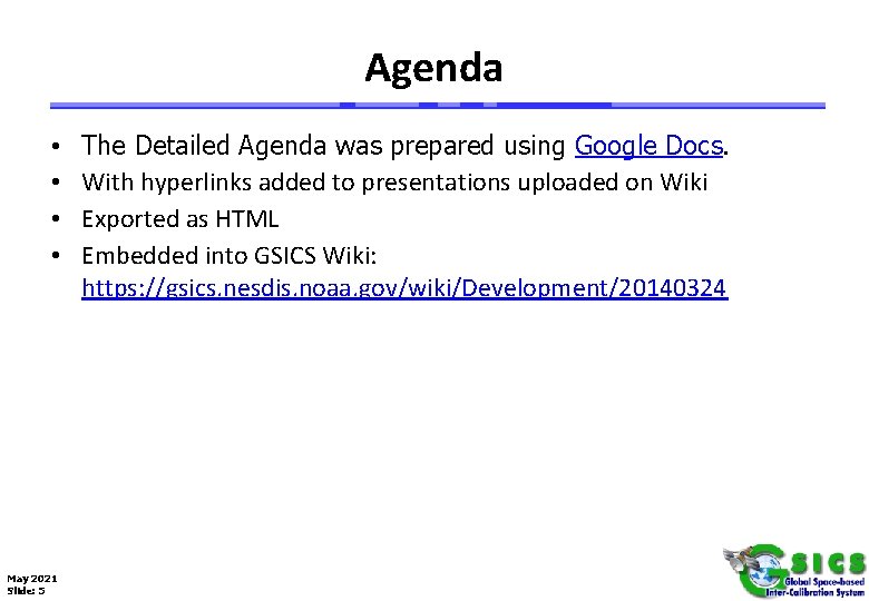 Agenda • • May 2021 Slide: 5 The Detailed Agenda was prepared using Google