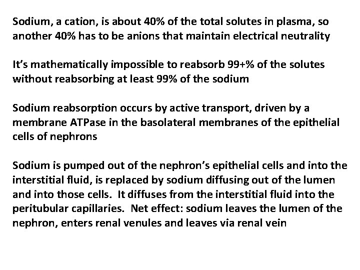 Sodium, a cation, is about 40% of the total solutes in plasma, so another
