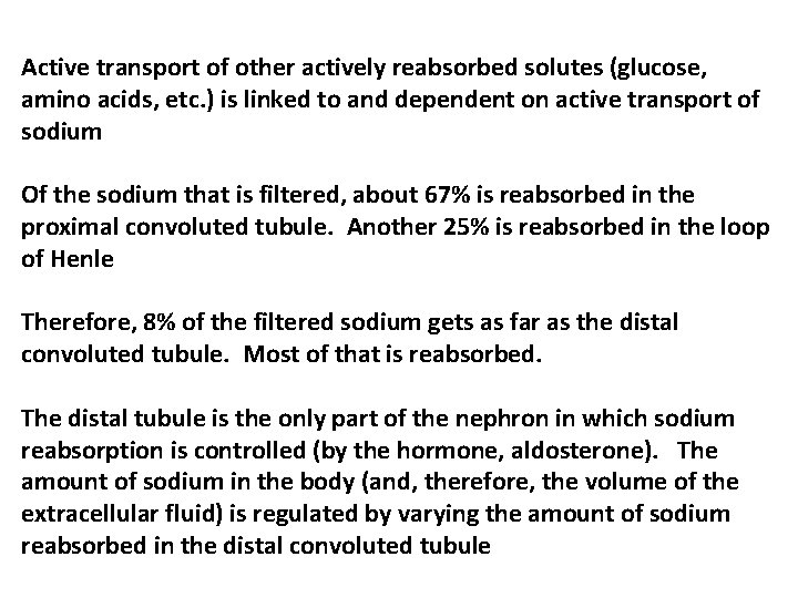 Active transport of other actively reabsorbed solutes (glucose, amino acids, etc. ) is linked