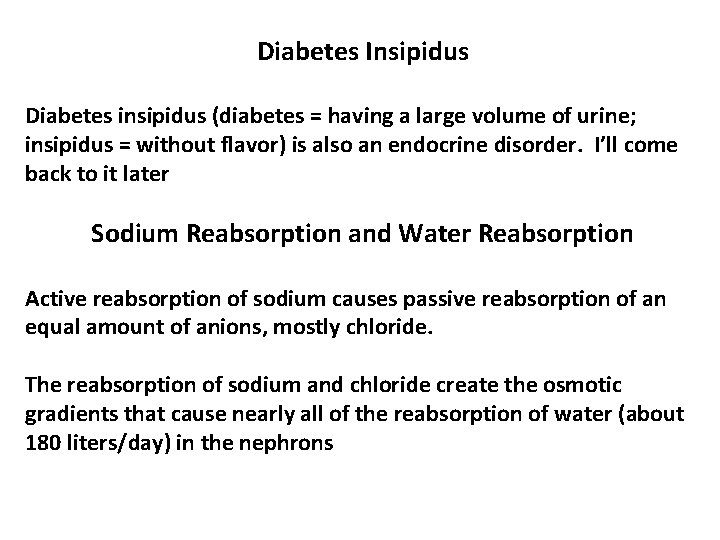 Diabetes Insipidus Diabetes insipidus (diabetes = having a large volume of urine; insipidus =