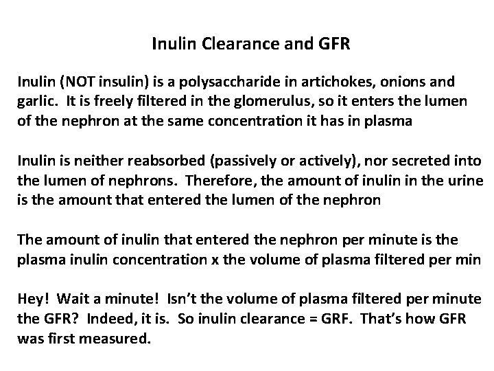 Inulin Clearance and GFR Inulin (NOT insulin) is a polysaccharide in artichokes, onions and