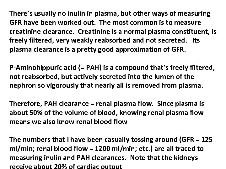 There’s usually no inulin in plasma, but other ways of measuring GFR have been