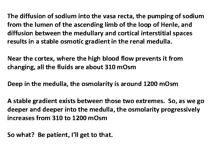 The diffusion of sodium into the vasa recta, the pumping of sodium from the