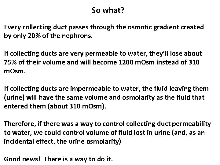 So what? Every collecting duct passes through the osmotic gradient created by only 20%