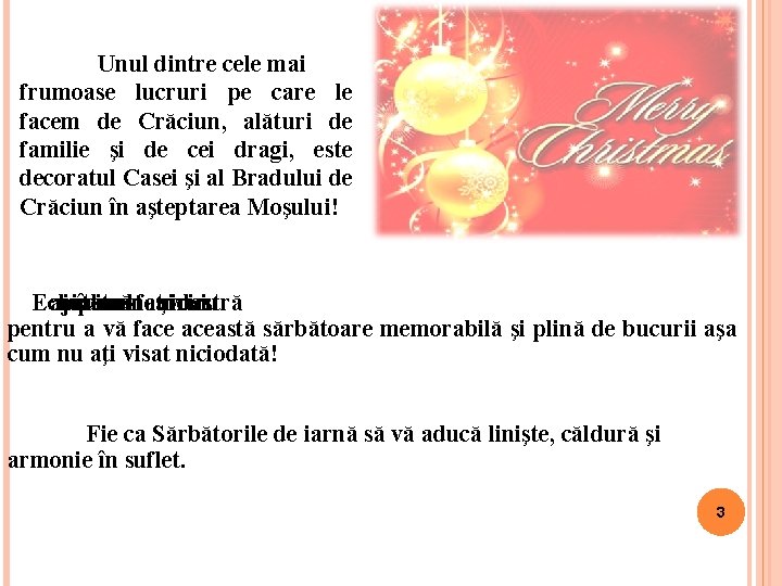 Unul dintre cele mai frumoase lucruri pe care le facem de Crăciun, alături de Unul dintre cele mai frumoase lucruri pe care le facem de Crăciun, alături de