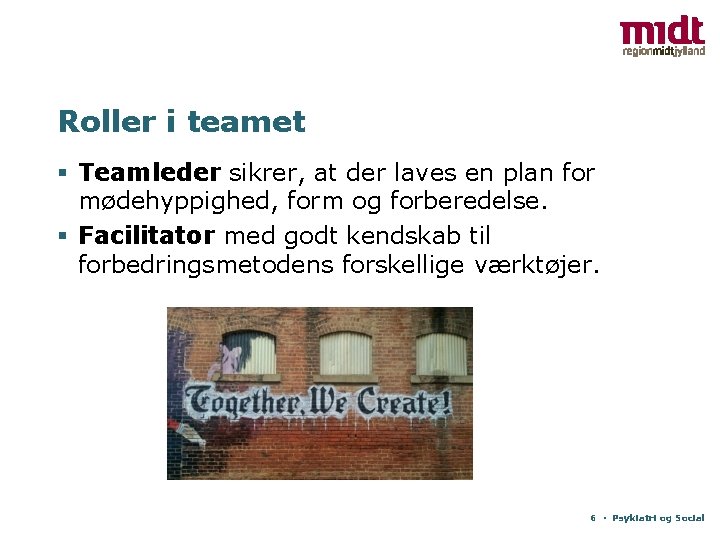 Roller i teamet § Teamleder sikrer, at der laves en plan for mødehyppighed, form