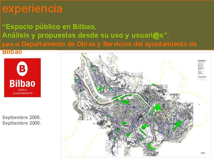 experiencia “Espacio público en Bilbao, Análisis y propuestas desde su uso y usuari@s”. Departamento