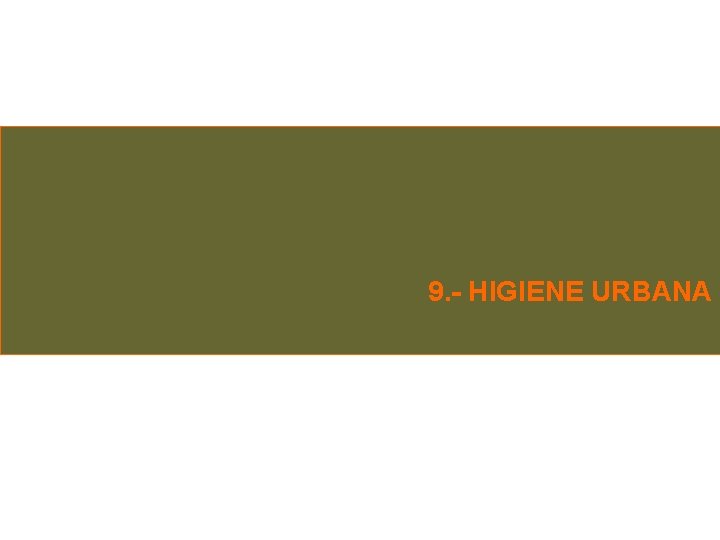 9. - HIGIENE URBANA 