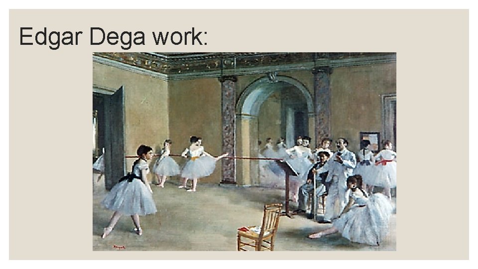 Edgar Dega work: 