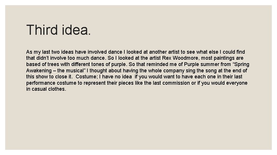 Third idea. As my last two ideas have involved dance I looked at another