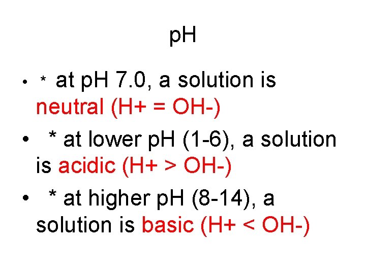 p. H at p. H 7. 0, a solution is neutral (H+ = OH-)