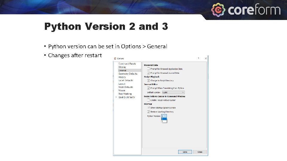 Python Version 2 and 3 • Python version can be set in Options > Python Version 2 and 3 • Python version can be set in Options >