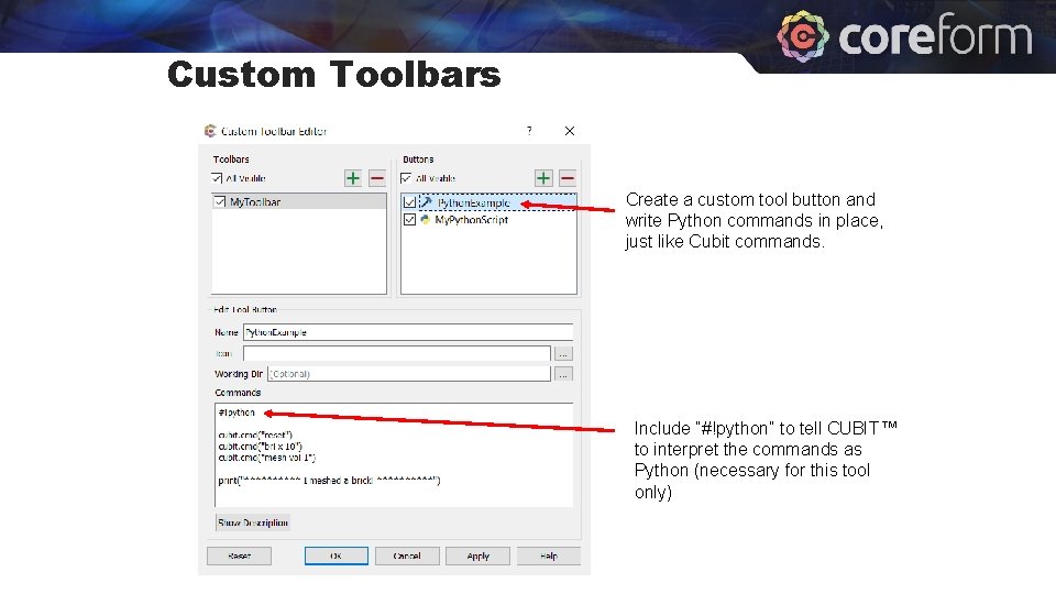 Custom Toolbars Create a custom tool button and write Python commands in place, just Custom Toolbars Create a custom tool button and write Python commands in place, just