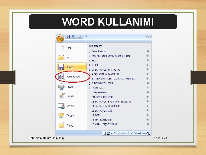 WORD KULLANIMI Enformatik Bölüm Başkanlığı 21. 5. 2021 