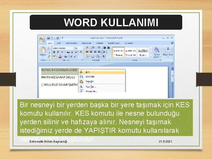 WORD KULLANIMI Bir nesneyi bir yerden başka bir yere taşımak için KES komutu kullanılır.