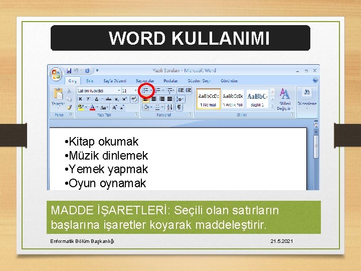 WORD KULLANIMI • Kitap okumak • Müzik dinlemek • Yemek yapmak • Oyun oynamak