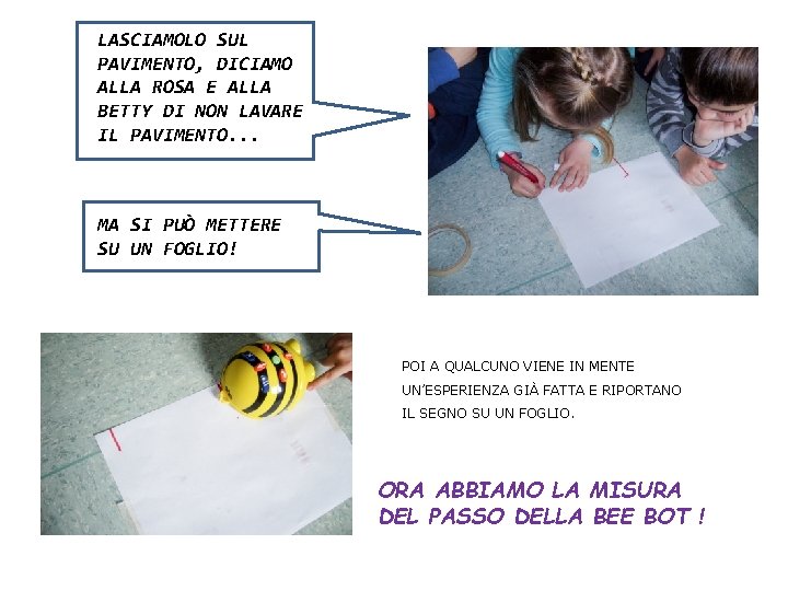 LASCIAMOLO SUL PAVIMENTO, DICIAMO ALLA ROSA E ALLA BETTY DI NON LAVARE IL PAVIMENTO.