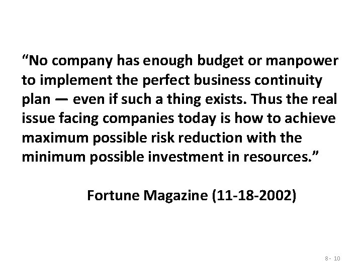 “No company has enough budget or manpower to implement the perfect business continuity plan