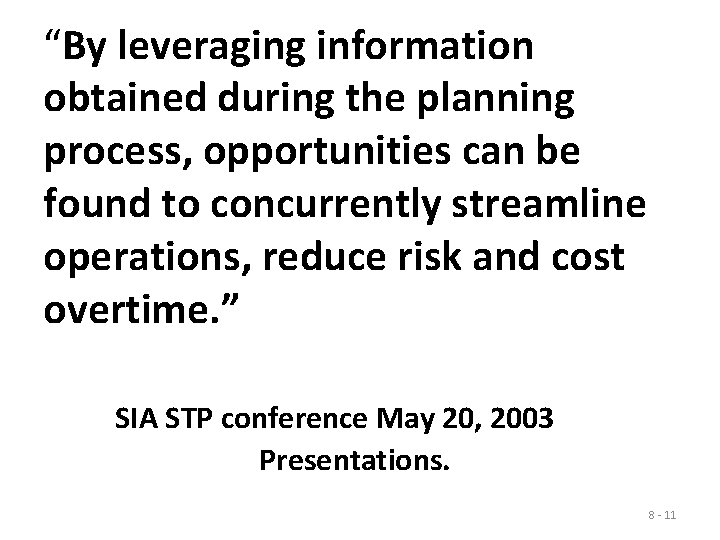 “By leveraging information obtained during the planning process, opportunities can be found to concurrently