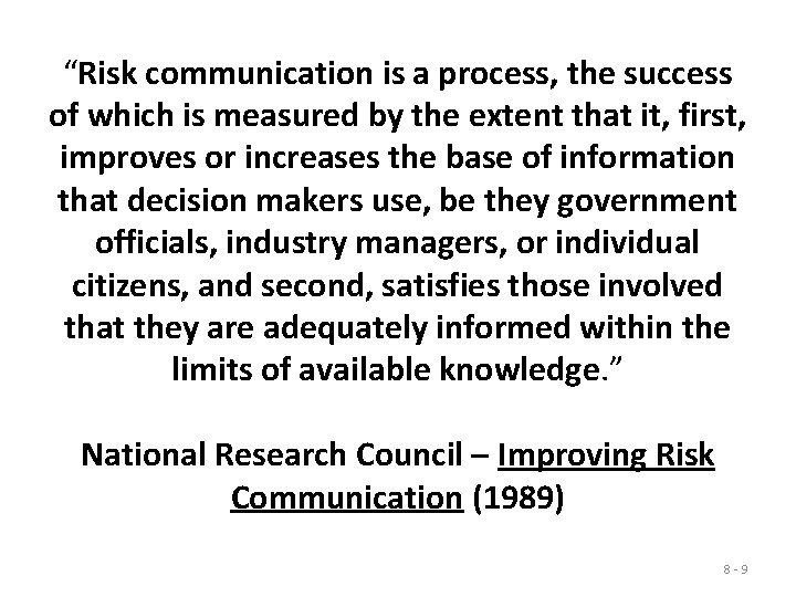 “Risk communication is a process, the success of which is measured by the extent
