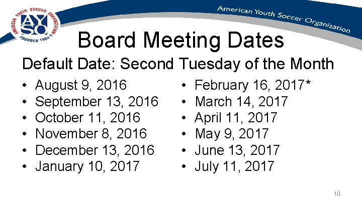 Board Meeting Dates Default Date: Second Tuesday of the Month • • • August
