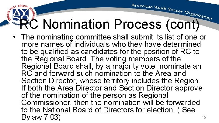 RC Nomination Process (cont) • The nominating committee shall submit its list of one