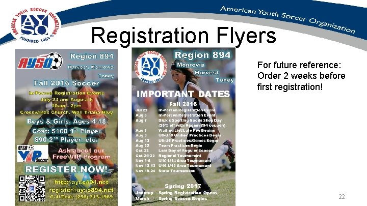 Registration Flyers For future reference: Order 2 weeks before first registration! 22 