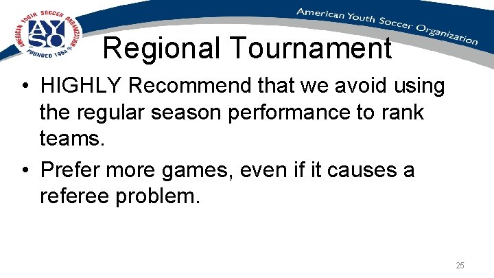 Regional Tournament • HIGHLY Recommend that we avoid using the regular season performance to