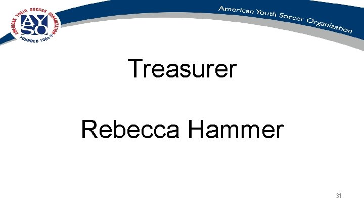 Treasurer Rebecca Hammer 31 