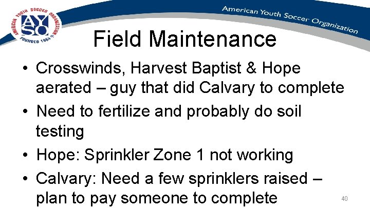 Field Maintenance • Crosswinds, Harvest Baptist & Hope aerated – guy that did Calvary