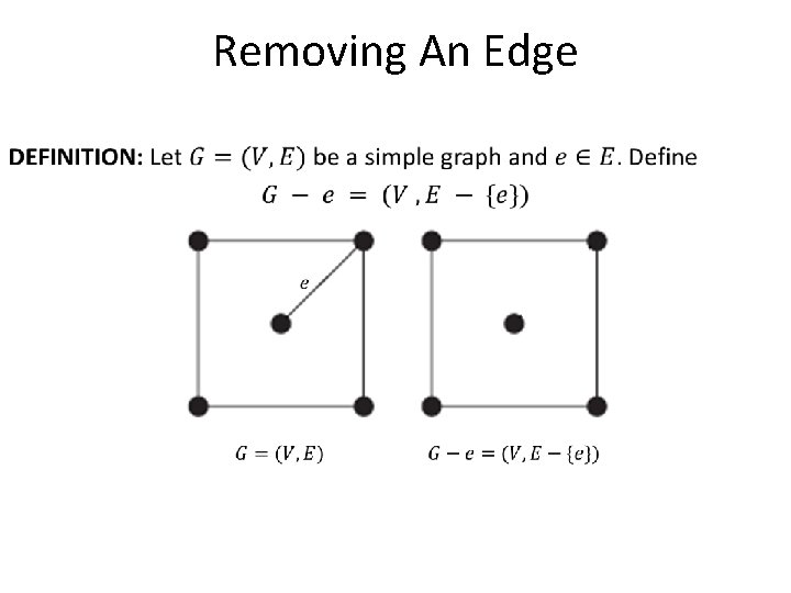 Removing An Edge Removing An Edge