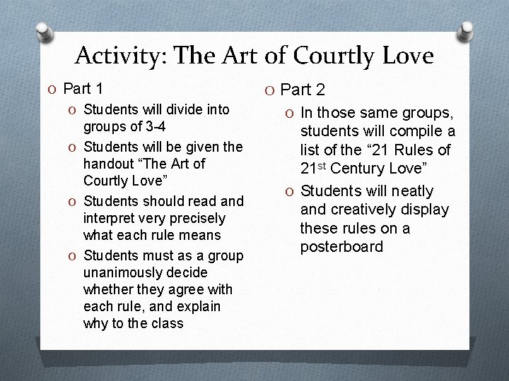 Activity: The Art of Courtly Love O Part 1 O Students will divide into