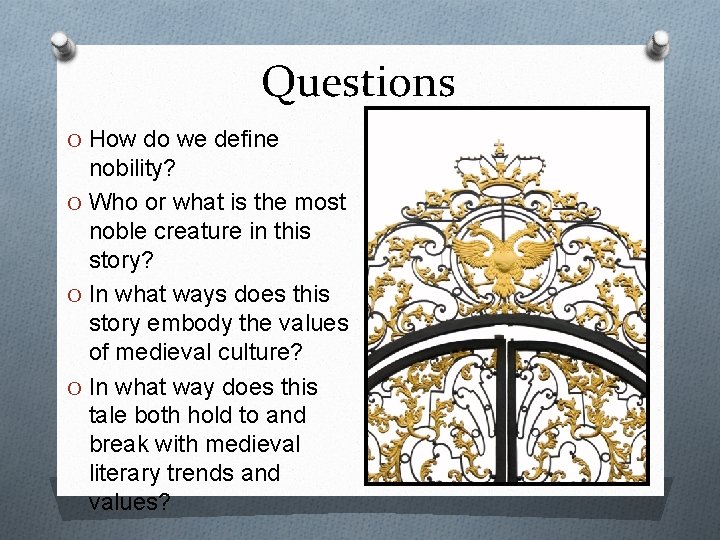 Questions O How do we define nobility? O Who or what is the most