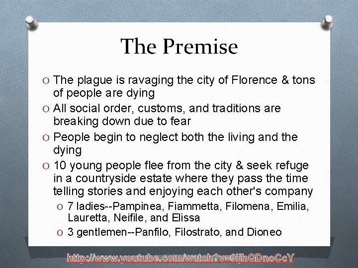 The Premise O The plague is ravaging the city of Florence & tons of