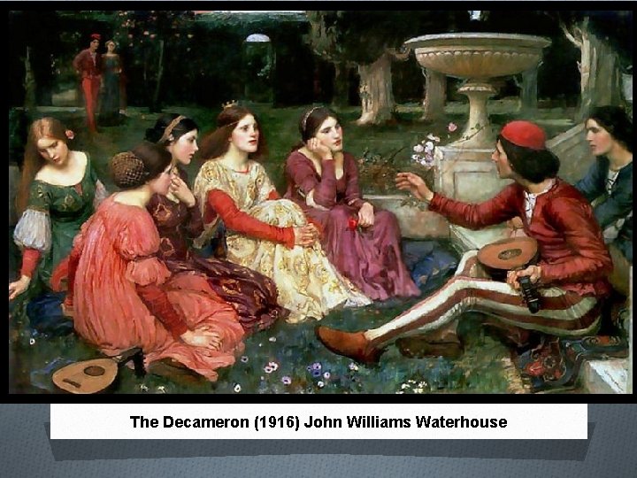 The Decameron (1916) John Williams Waterhouse 