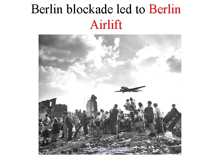 Berlin blockade led to Berlin Airlift www. assignmentpoint. com 