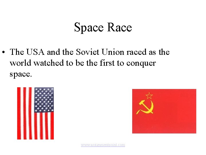 Space Race • The USA and the Soviet Union raced as the world watched