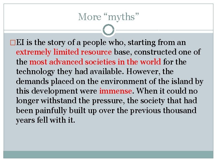 More “myths” �EI is the story of a people who, starting from an extremely