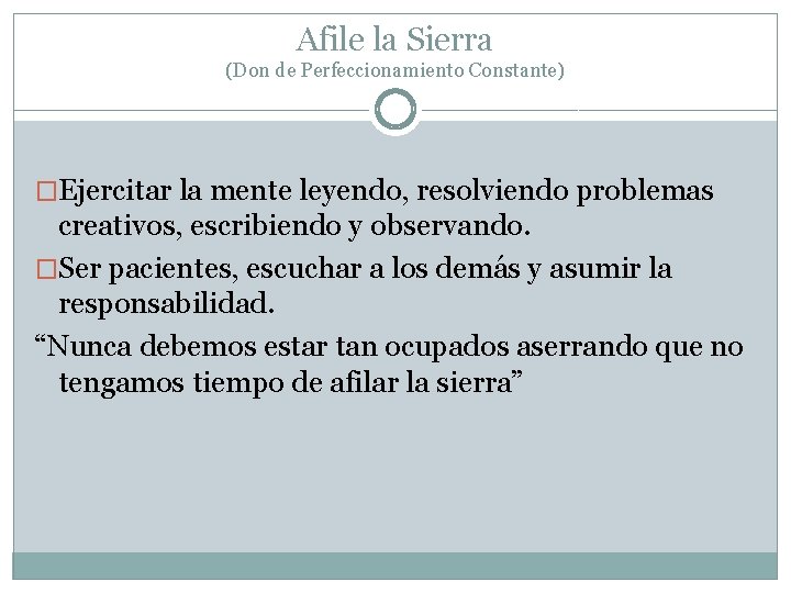 Afile la Sierra (Don de Perfeccionamiento Constante) �Ejercitar la mente leyendo, resolviendo problemas creativos,