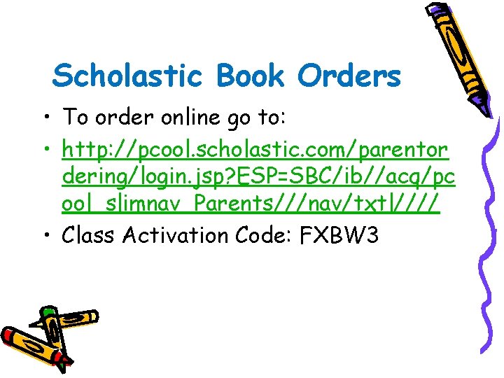 Scholastic Book Orders • To order online go to: • http: //pcool. scholastic. com/parentor