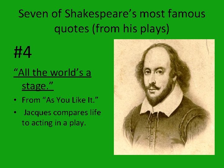 Seven of Shakespeare’s most famous quotes (from his plays) #4 “All the world’s a
