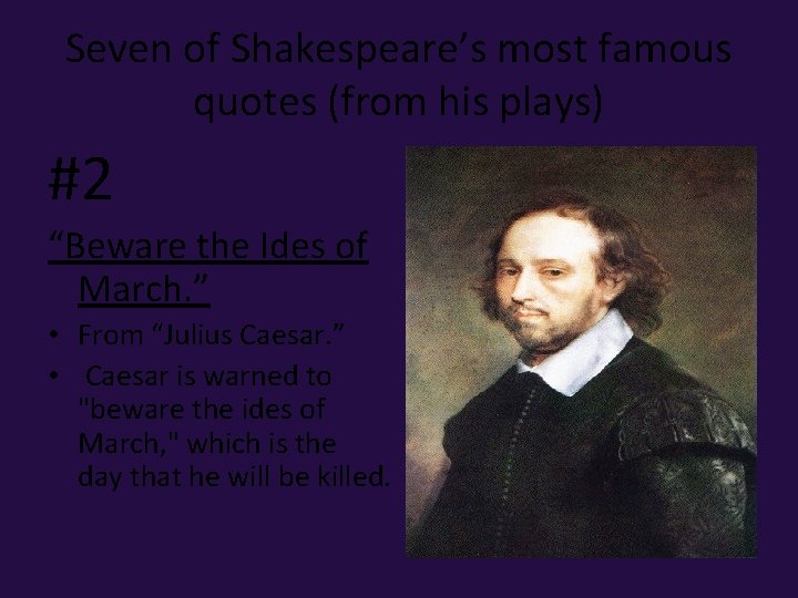 Seven of Shakespeare’s most famous quotes (from his plays) #2 “Beware the Ides of