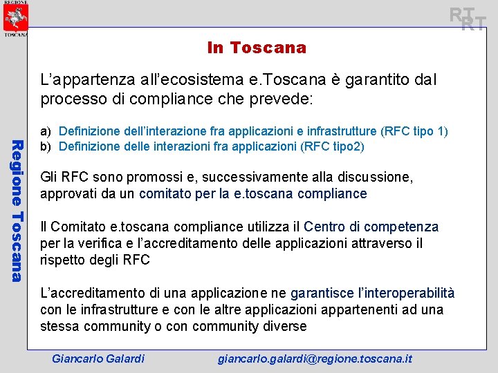 RT RT In Toscana L’appartenza all’ecosistema e. Toscana è garantito dal processo di compliance