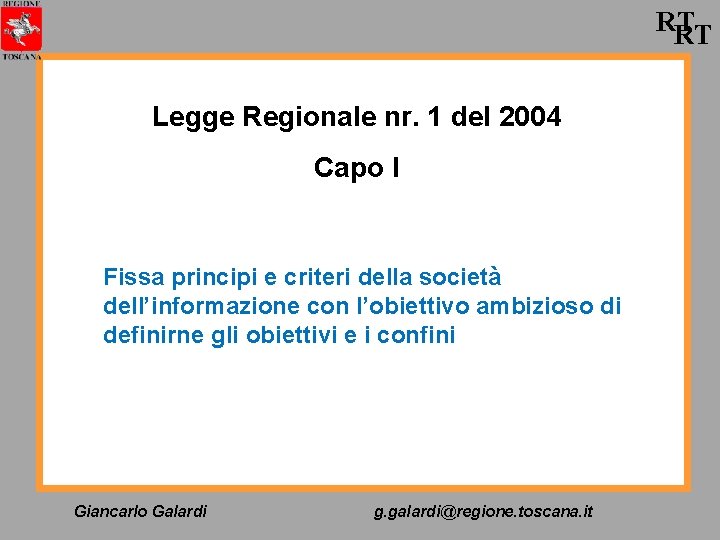RT RT Legge Regionale nr. 1 del 2004 Capo I Fissa principi e criteri