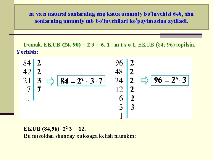 m va n natural sonlarning eng katta umumiy bo‘luvchisi deb, shu sonlarning umumiy tub