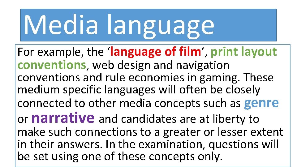 Media language For example, the ‘language of film’, print layout conventions, web design and