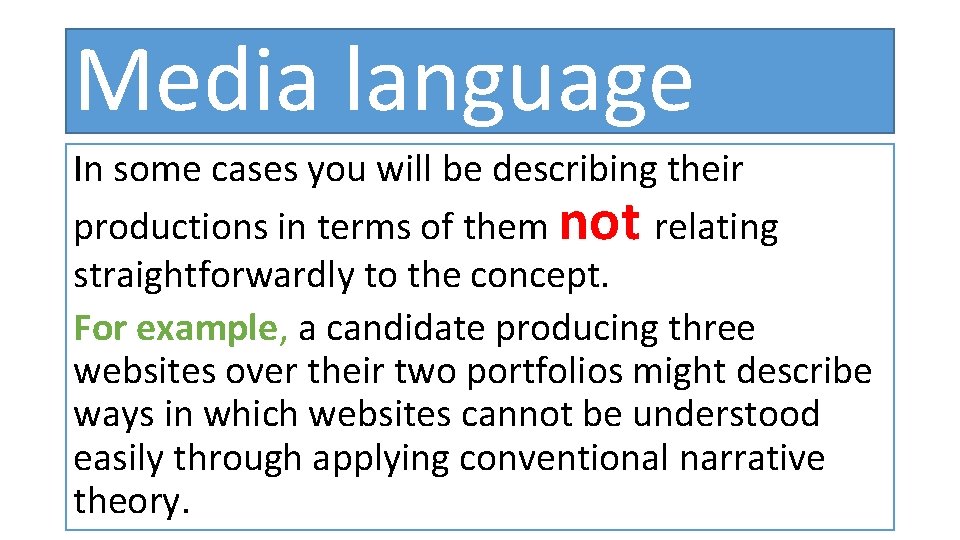 Media language In some cases you will be describing their productions in terms of
